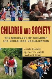 Cover of: Children and Society by Gerald Handel, Spencer Cahill, Frederick Elkin