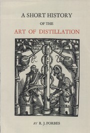 Cover of: A Short History of the Art of Distillation by R. J. Forbes
