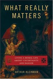 Cover of: What Really Matters: Living a Moral Life amidst Uncertainty and Danger