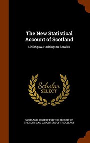 Cover of: The New Statistical Account of Scotland: Linlithgow, Haddington Berwick