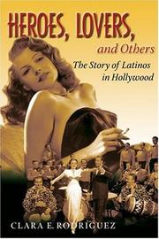 Cover of: Heroes, Lovers, and Others: The Story of Latinos in Hollywood