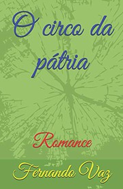 Cover of: O circo da pátria: Romance