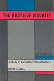 Cover of: The Roots of Disunity: A Study of Canadian Political Culture (Studies in Canadian Politics)