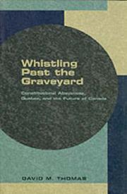Cover of: Whistling Past the Graveyard: Constitutional Abeyances, Quebec, and the Future of Canada