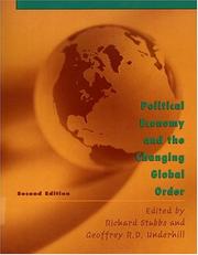 Cover of: Political economy and the changing global order by edited by Richard Stubbs and Geoffrey R.D. Underhill.