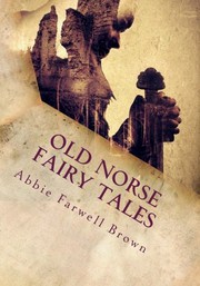 Cover of: Old norse fairy tales by Abbie Farwell Brown
