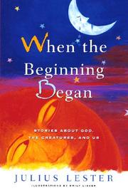 Cover of: When the beginning began: stories about God, the creatures, and us
