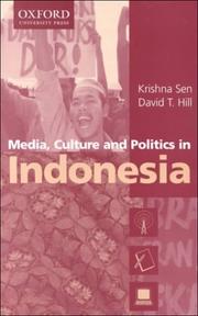 Cover of: Media, culture, and politics in Indonesia by Sen, Krishna.