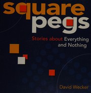 Cover of: Square pegs: stories about everything and nothing