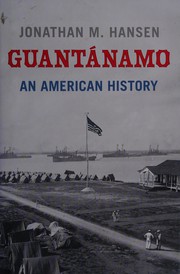 Cover of: Guantánamo: an American history