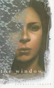 Cover of: The window by Jeanette Ingold