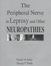 Cover of: The peripheral nerve in leprosy and other neuropathies by editors, Noshir H. Antia and Vanaja P. Shetty.