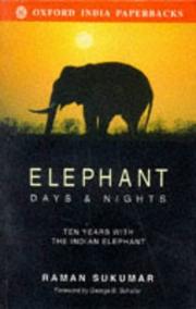 Elephant days and nights by Raman Sukumar