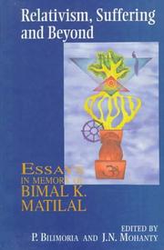 Cover of: Relativism, suffering, and beyond: essays in memory of Bimal K. Matilal