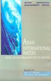 Asian international waters by Asit K. Biswas, Tsuyoshi Hashimoto