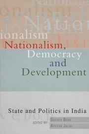 Cover of: Nationalism, democracy, and development: state and politics in India