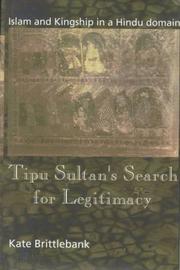 Cover of: Tipu Sultan's Search for Legitimacy: Islam and Kingship in a Hindu Domain