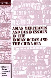 Asian Merchants and Businessmen in the Indian Ocean and the China Sea by Denys Lombard