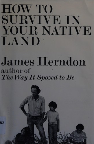 How to survive in your native land. by James Herndon