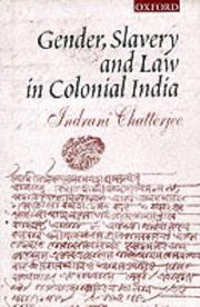 Cover of: Gender, slavery, and law in colonial India