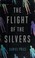 Cover of: The flight of the silvers