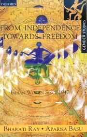 Cover of: From independence towards freedom: Indian women since 1947