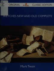 Cover of: Sketches, new and old complete by Mark Twain