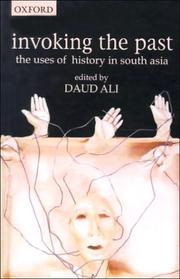 Cover of: Invoking the past: the uses of history in South Asia