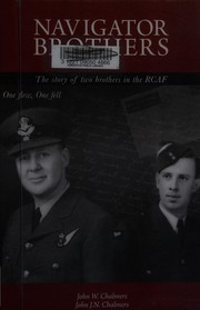 Cover of: Navigator brothers: the story of two brothers in the RCAF : one flew, one fell