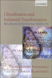 Cover of: Liberalization and Industrial Transformation: Sri Lanka in International Perspective
