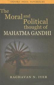 Cover of: The moral and political thought of Mahatma Gandhi by Raghavan Narasimhan Iyer