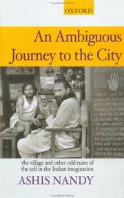 Cover of: An ambiguous journey to the city: the village and other odd ruins of the self in the Indian imagination