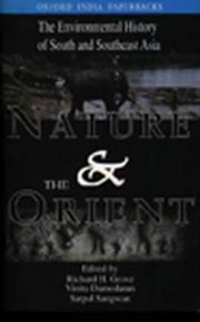 Nature and the Orient by Richard H. Grove, Vinita Damodaran