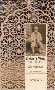 Zaka Ullah of Delhi by Andrews, C. F.