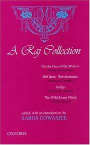 A Raj collection by Saros Cowasjee, Flora Annie Webster Steel, Edmund Candler, Christine Weston, Philip Mason