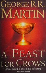 Cover of: FEAST FOR CROWS (SONG OF ICE AND FIRE, NO 4) by George R. R. Martin