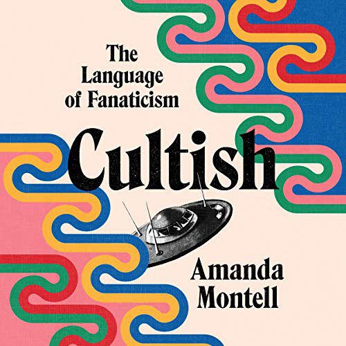 Cultish by Amanda Montell
