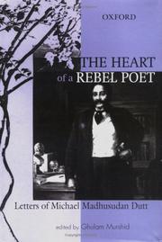 Cover of: The heart of a rebel poet: letters of Michael Madhusudan Dutt