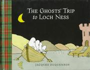 Cover of: The ghosts' trip to Loch Ness by Jacques Duquennoy