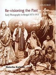 Cover of: Re-visioning the past: early photography in Bengal, 1875-1915