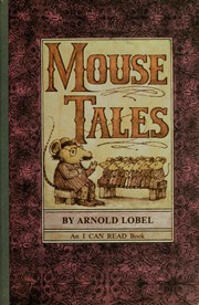 Mouse Tales by Arnold Lobel, Syd Hoff, Edith Thacher Hurd