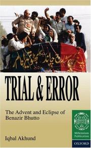 Cover of: Trial and error: the advent and eclipse of Benazir Bhutto