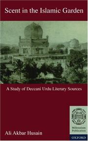 Cover of: Scent in the Islamic garden: a study of Deccani Urdu literary sources