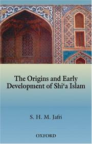 Cover of: The origins and early development of Shiʻa Islam by S. Husain M. Jafri