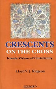 Cover of: Crescents on the cross: Islamic visions of Christianity