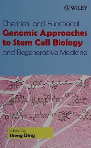 Chemical and Functional Genomic Approaches to Stem Cell Biology and Regenerative Medicine by Sheng Ding