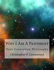 Cover of: Why I Am A Pantheist: Next Generation Philosophy