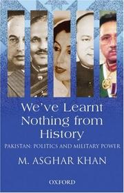 Cover of: We've learnt nothing from history: Pakistan, politics and military power