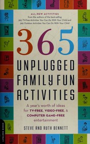 365 unplugged family fun activities by Steven J. Bennett, Ruth Bennett