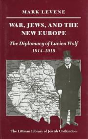 Cover of: War, Jews, and the New Europe: The Diplomacy of Lucien Wolf, 1914-1919 (Littman Library of Jewish Civilization)